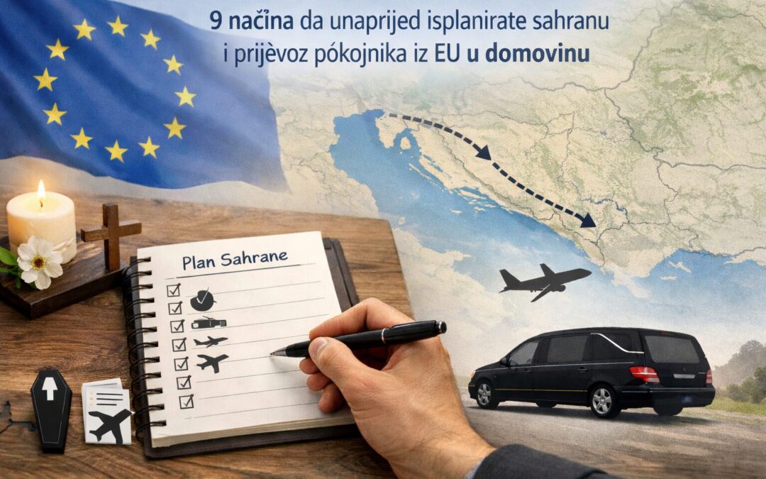 9 načina da unaprijed isplanirate sahranu i prijevoz pokojnika iz EU u domovinu
